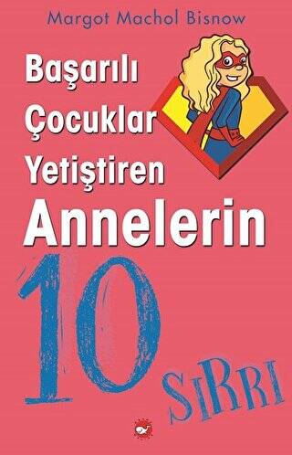 Başarılı Çocuklar Yetiştiren Annelerin 10 Sırrı - 1