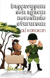 Başçavuşum Sen Ağacın Neresinde Oturursun - 1