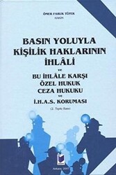 Basın Yoluyla Kişilik Haklarının İhlali ve Bu İhlale Karşı Özel Hukuk Ceza Hukuku ve İ.H.A.S. Koruması - 1