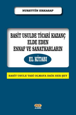 Basit Usulde Ticari Kazanç Elde Eden Esnaf ve Sanatkarların El Kitabı - 1