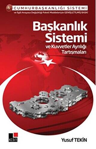 Başkanlık Sistemi ve Kuvvetler Ayrılığı Tartışmaları - 1