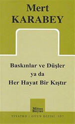 Baskınlar ve Düşler ya da Her Hayat Bir Kıştır - 1