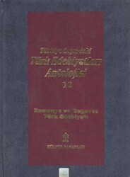 Başlangıcından Günümüze Kadar Türkiye Dışındaki Türk Edebiyatı Antolojisi Nesir - Nazım Cilt: 12 - Romanya ve Gagavuz Türk Edebiyatı - 1