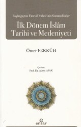 Başlangıçtan Emevi Devleti’nin Sonuna Kadar İlk Dönem İslam Tarihi ve Medeniyeti - 1