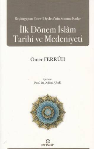 Başlangıçtan Emevi Devleti’nin Sonuna Kadar İlk Dönem İslam Tarihi ve Medeniyeti - 1