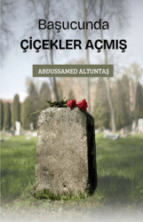 Başucunda Çiçekler Açmış - 1