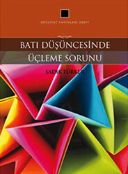 Batı Düşüncesinde Üçleme Sorunu - 1