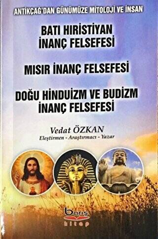 Batı Hıristiyan İnanç Felsefesi - Mısır İnanç Felsefesi - Doğu Hinduizm ve Budizm İnanç Felsefesi - 1