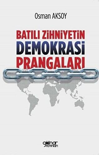 Batılı Zihniyetin Demokrasi Prangaları - 1