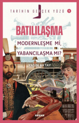 Batılılaşma; Modernleşme mi, Yabancılaşma mı? - 1