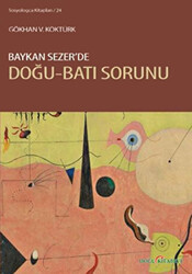 Baykan Sezer’de Doğu-Batı Sorunu - 1