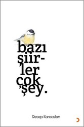 Bazı Şiirler Çok Şey. - 1