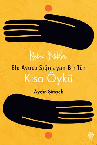 Bebek Patikleri, Ele Avuca Sığmayan Bir Tür Olarak: Kısa Öykü - 1