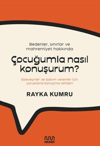 Bedenler, Sınırlar ve Mahremiyet Hakkında Çocuğumla Nasıl Konuşurum?: Ebeveynler ve Bakım Verenler İçin Çocuklarla Konuşma Rehberi - 1