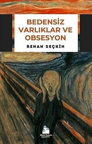 Bedensiz Varlıklar ve Obsesyon - 1