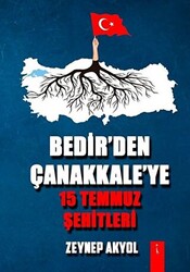 Bedir`den Çanakkale`ye 15 Temmuz Şehitleri - 1