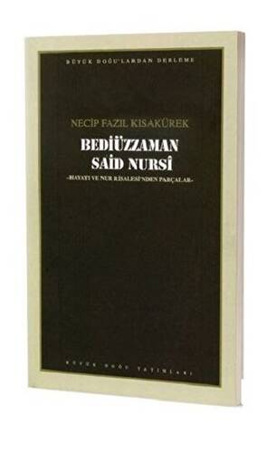 Bediüzzaman Said Nursi : 106 - Necip Fazıl Bütün Eserleri - 1