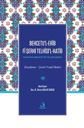 Behcetu’l-erib Fi Şerhi Telhisi’l-hatib - 1