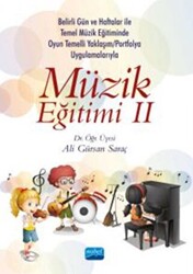 Belirli Gün Ve Haftalar İle Temel Müzik Eğitiminde Oyun Temelli Yaklaşım-okul Çalgısı Eğitimi Ve Portfolyo Uygulamalarıyla Müzik Eğitimi II - 1