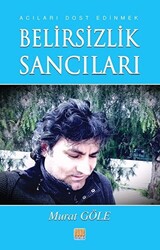 Belirsizlik Sancıları - 1