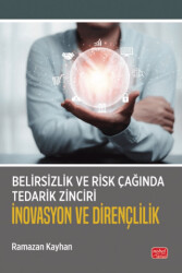 Belirsizlik ve Risk Çağında Tedarik Zinciri: İnovasyon ve Dirençlilik - 1