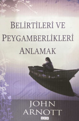 Belirtileri ve Peygamberlikleri Anlamak - 1