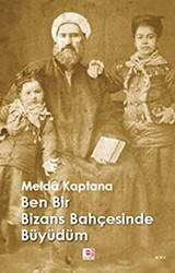 Ben Bir Bizans Bahçesinde Büyüdüm - 1