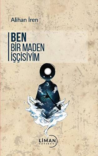 Ben Bir Maden İşçisiyim - 1