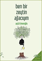 Ben Bir Zeytin Ağacıyım - 1