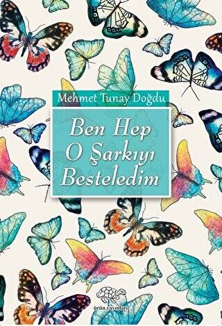 Ben Hep O Şarkıyı Besteledim - 1