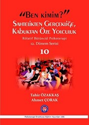 Ben Kimim? Sahtelikten Gerçekliğe, Kabuktan Öze Yolculuk - Röletif Bütüncül Psikoterapi 10 - 1