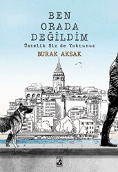 Ben Orada Değildim Üstelik Siz De Yoktunuz - 1