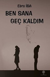 Ben Sana Geç Kaldım - 1