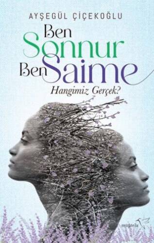 Ben Sonnur, Ben Saime: Hangimiz Gerçek? - 1