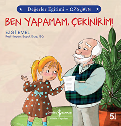 Ben Yapamam Çekinirim! - Değerler Eğitimi Özgüven - 1