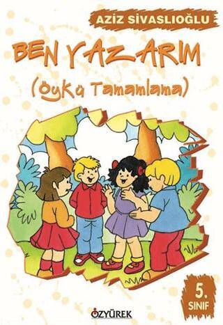 Ben Yazarım 5. Sınıf Öykü Tamamlama - 1