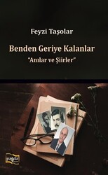 Benden Geriye Kalanlar - Anılar ve Şiirler - 1