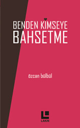 Benden Kimseye Bahsetme - 1