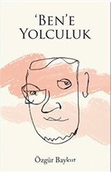 `Ben’e Yolculuk - 1