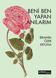 Beni Ben Yapan Anılarım - 1