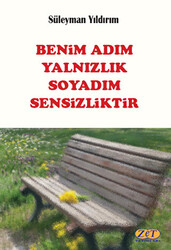 Benim Adım Yalnızlık Soyadım Sensizliktir - 1