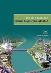 Benim Başkentim Adana - 1