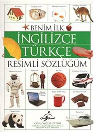 Benim İlk İngilizce Türkçe Resimli Sözlüğüm - 1