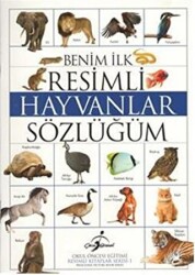 Benim İlk Resimli Hayvanlar Sözlüğüm - 1