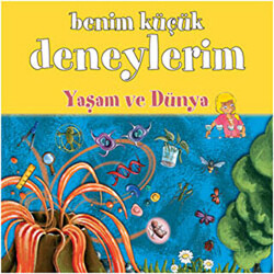 Benim Küçük Deneylerim - Yaşam ve Dünya - 1