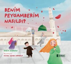 Benim Peygamberim Nasıldı? - 1