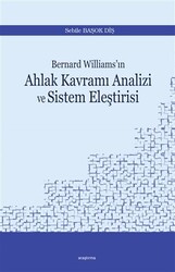 Bernard Williams’ın Ahlak Kavramı Analizi ve Sistem Eleştirisi - 1