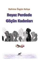 Beyaz Perdede Göçün Kadınları - 1