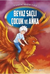 Beyaz Saçlı Çocuk ve Anka - 1