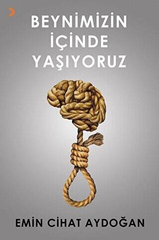 Beynimizin İçinde Yaşıyoruz - 1